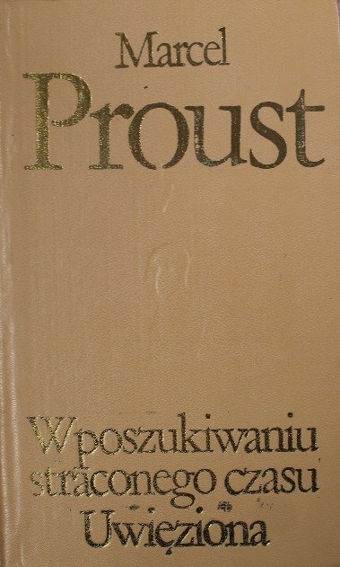 W poszukiwaniu straconego czasu Uwięziona - Proust Marcel | Książka w Empik