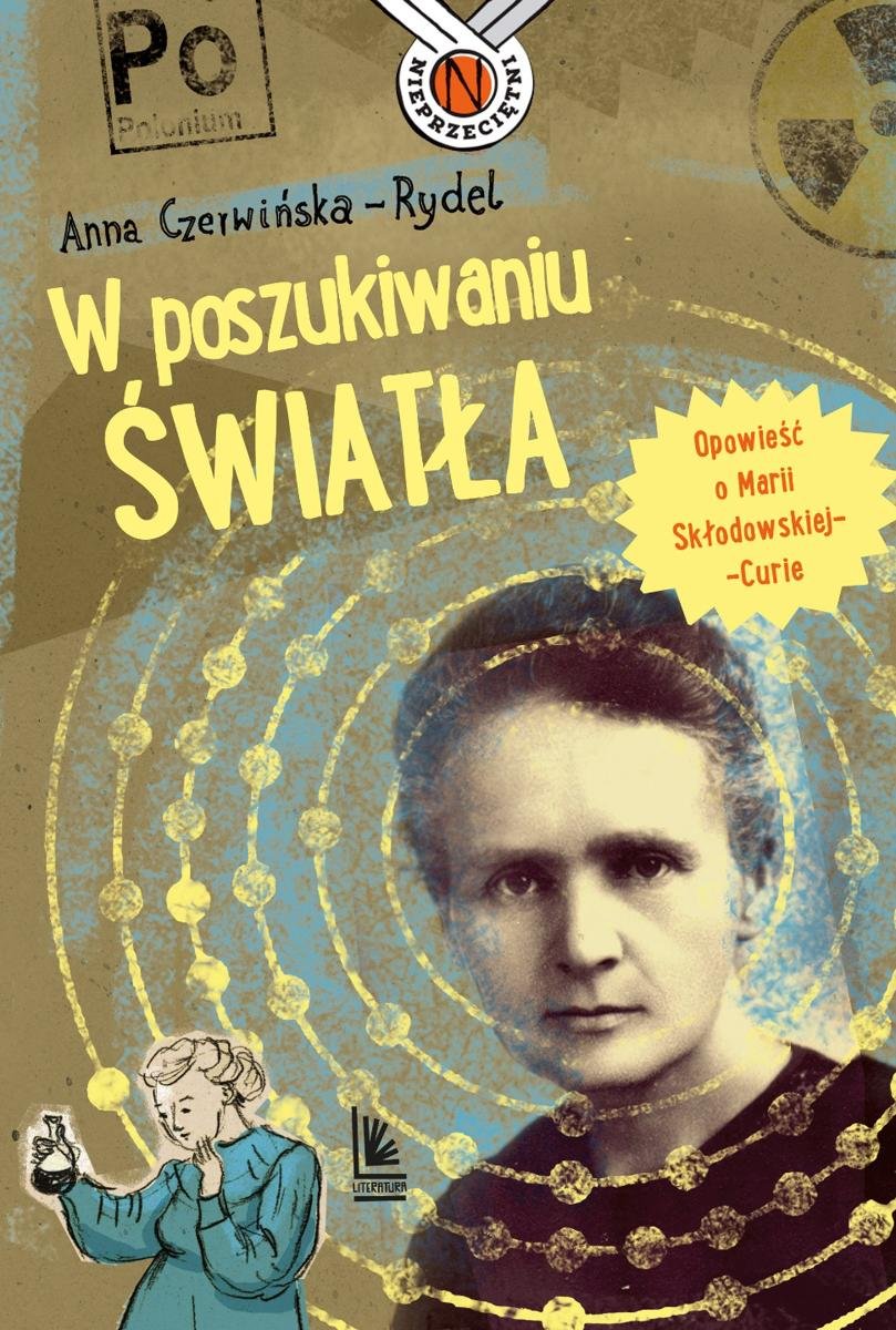 W Poszukiwaniu światła Opowieść O Marii Skłodowskiej Curie Czerwińska Rydel Anna Ebook 2615