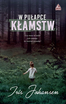 W pułapce kłamstw - Johansen Iris
