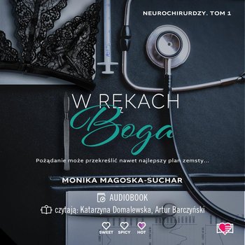 W rękach boga. Neurochirurdzy. Tom 1 - Magoska-Suchar Monika