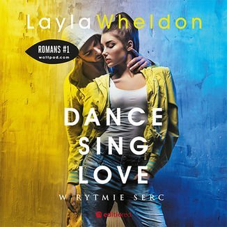 W rytmie serc. Dance, sing, love. Tom 2  - Wheldon Layla