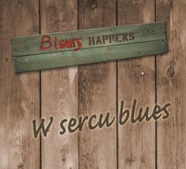 W Sercu Blues Blues Happens