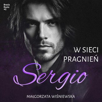 W sieci pragnień. Sergio. Część 2 - audiobook - Wiśniewska Małgorzata