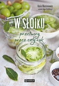 W słoiku. Przetwory przez cały rok - Marciniewicz Kasia