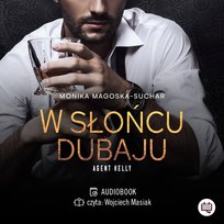 W słońcu Dubaju. Agent Kelly. Tom 1 - audiobook