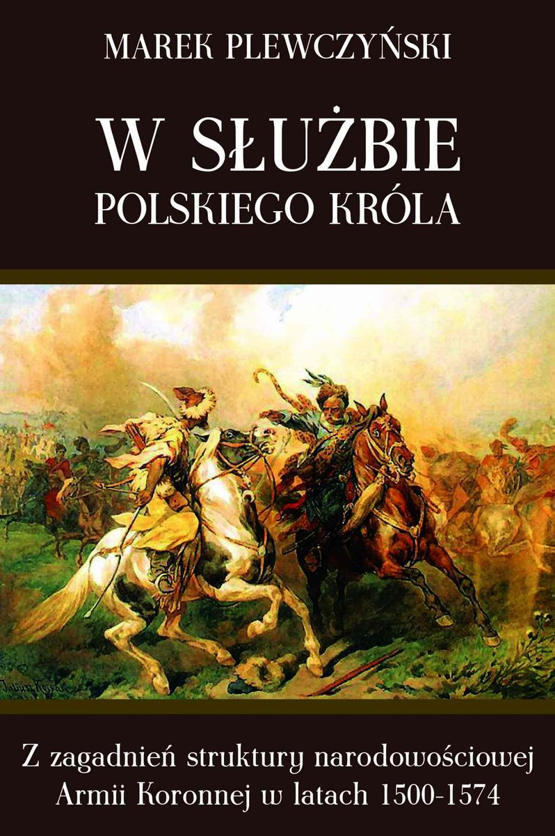 W służbie polskiego króla. Z zagadnień struktury narodowościowej Armii Koronnej w latach 1500-1574 - ebook epub