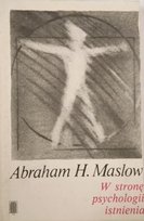 W stronę psychologii istnienia Maslow Abraham H.
