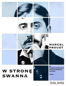 W stronę Swanna. W poszukiwaniu straconego czasu. Tom 1 - Proust Marcel