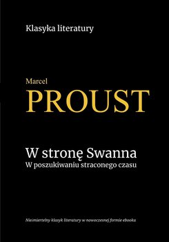 W stronę Swanna. W poszukiwaniu straconego czasu - Proust Marcel