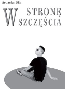 W stronę szczęścia - Nita Sebastian