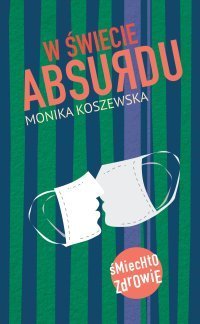 W świecie absurdu - Koszewska Monika