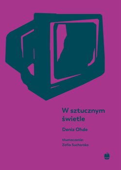 W sztucznym świetle - Deniz Ohde