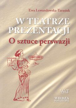 W Teatrze Prezentacji - Lewandowska-Tarasiuk Ewa