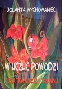 W uczuć powodzi. z płatkami róż i jaśminu - ebook PDF