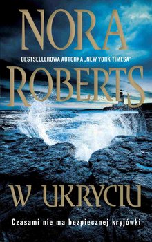 W ukryciu - Roberts Nora