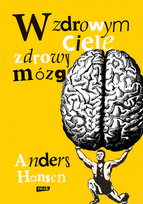 W zdrowym ciele, zdrowy mózg Hansen Anders