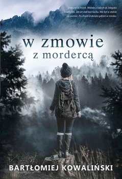 W zmowie z mordercą - Kowaliński Bartłomiej