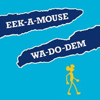 Wa-Do-Dem Eek-A-Mouse