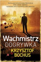 Wachmistrz. Dogrywka Bochus Krzysztof