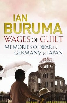 Wages of Guilt - Buruma Ian