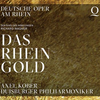 Wagner: Das Rheingold, WWV 86A - Axel Kober, Die Duisburger Philharmoniker