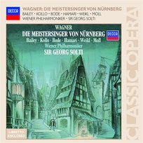 Wagner: Die Meistersinger Von Nurnberg Norman Bailey, Bernd Weikl, René Kollo, Hannelore Bode, Wiener Philharmoniker, Sir Georg Solti