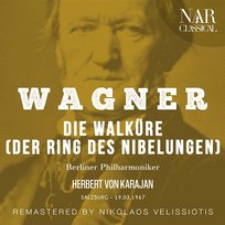 WAGNER: DIE WALKÜRE (DER RING DES NIBELUNGEN) Berliner Philharmoniker, Herbert Von Karajan