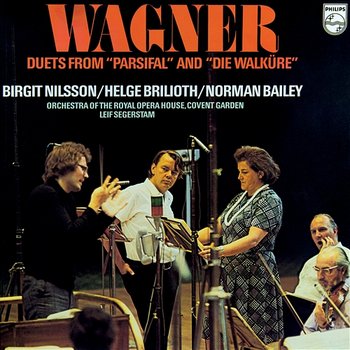 Wagner: Duets from Parsifal & Die Walküre - Birgit Nilsson, Helge Brilioth, Orchestra Of The Royal Opera House, Covent Garden, Leif Segerstam