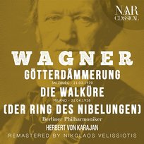WAGNER: GÖTTERDÄMMERUNG, DIE WALKÜRE (DER RING DES NIBELUNGEN) Berliner Philharmoniker, Herbert Von Karajan