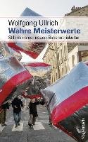 Wahre Meisterwerte - Ullrich Wolfgang