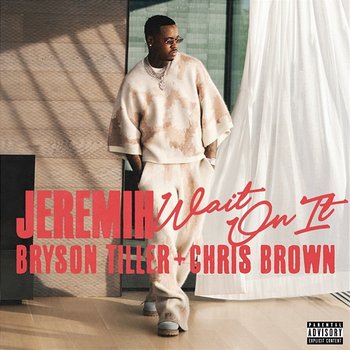 Wait On It - Jeremih, Bryson Tiller, Chris Brown