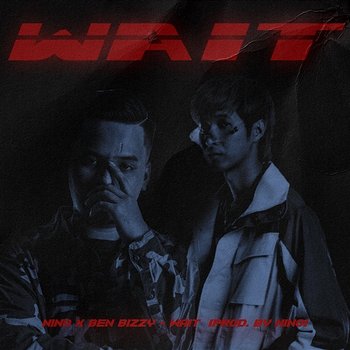 WAIT - NINO, BEN BIZZY