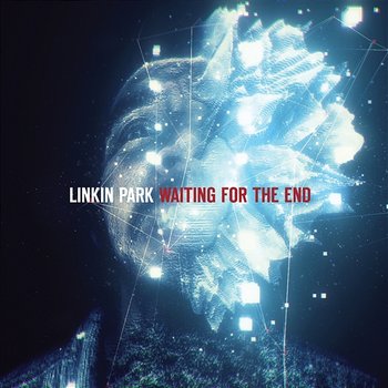 Waiting for the End - Linkin Park