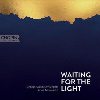 Waiting for the Light. Music for Advent and Christmas - Chopin University Press, Chopin University Singers, Anna Moniuszko