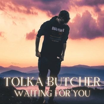 Waiting For You - Tolka Butcher