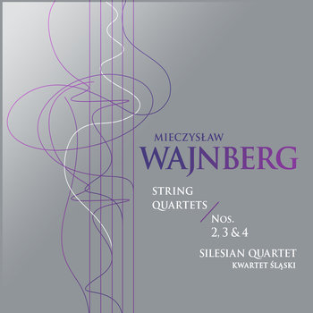 Wajnberg: String Quarters 2,3,4 - Kwartet Śląski, Krzeszowiec Szymon, Kubica Arkadiusz, Syrnicki Łukasz, Janosik Piotr