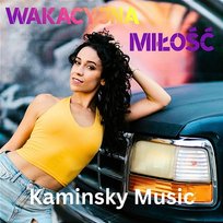 Wakacyjna Miłość KaminskyMusic