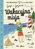 Wakacyjna misja. Gaja z Gajówki. Tom 3 Włodarkiewicz Anna