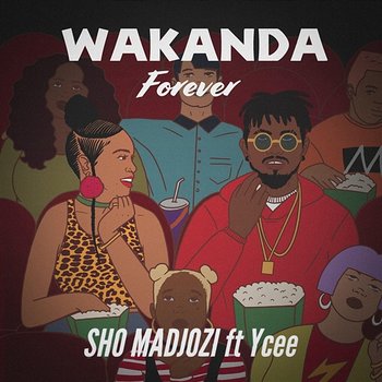 Wakanda Forever - Sho Madjozi feat. Ycee