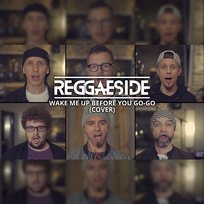 Wake Me up Before You Go-Go Reggaeside
