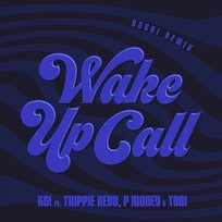Wake up Call Tobi, Trippie Redd, KSI, P Money