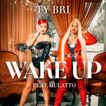 Wake Up - Ty Bri Bri feat. Latto