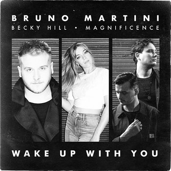 Wake Up With You - Bruno Martini, Becky Hill, Magnificence