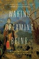 Waking, Dreaming, Being Thompson Evan