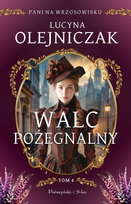 Walc pożegnalny. Pani na wrzosowisku. Tom 4 Olejniczak Lucyna