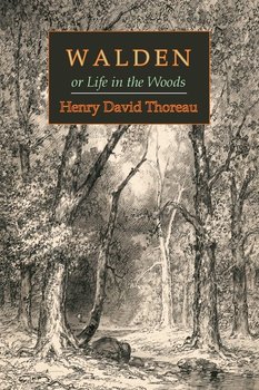 Walden; Or, Life in the Woods - Thoreau Henry David