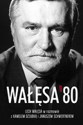Wałęsa '80 - Schwertner Janusz, Kamil Dziubka, Wałęsa Lech