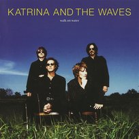 Walk On Water Katrina And The Waves