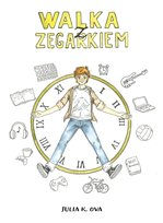 Walka z Zegarkiem Ova Julia K.