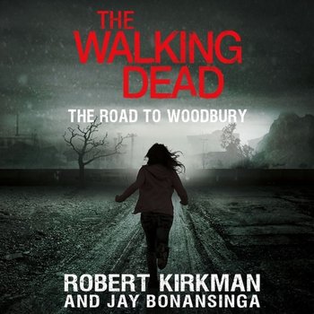 Walking Dead: The Road to Woodbury - Bonansinga Jay, Kirkman Robert